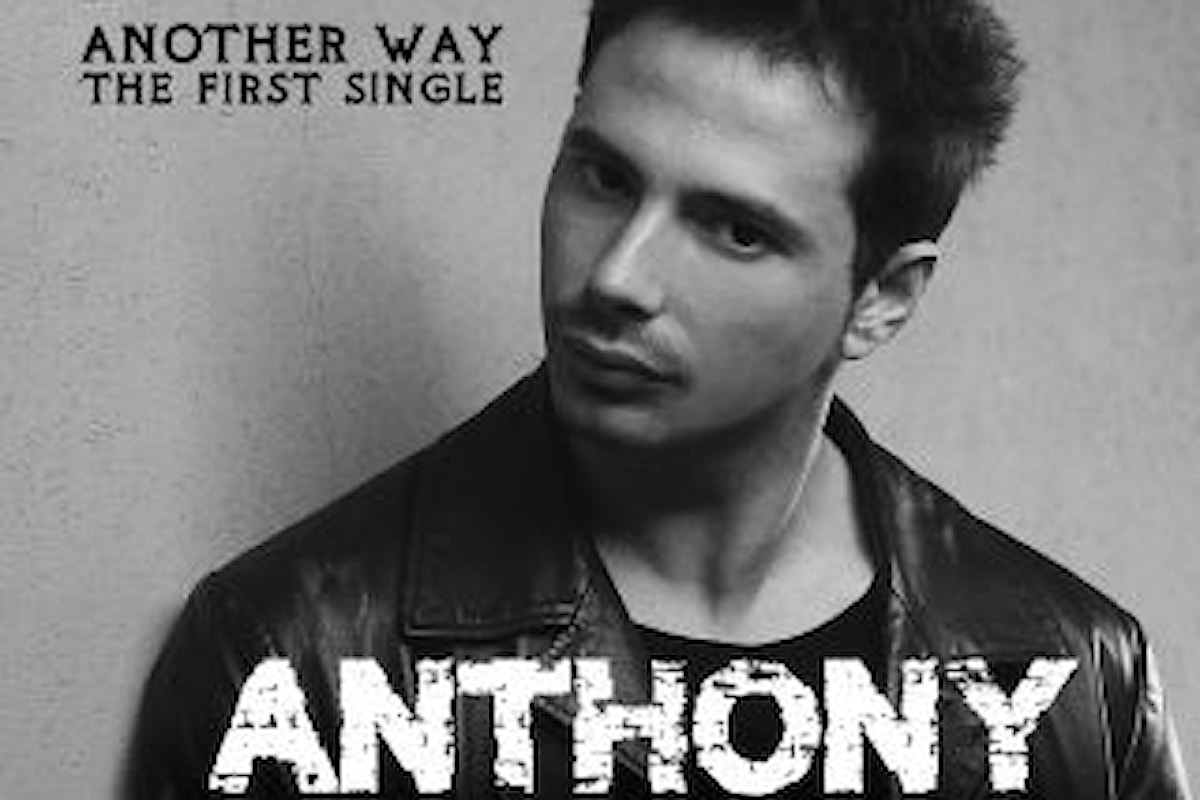 ANTHONY “ANOTHER WAY” anticipa l’album d’esordio “Walking on tomorrow” in uscita a gennaio 2020