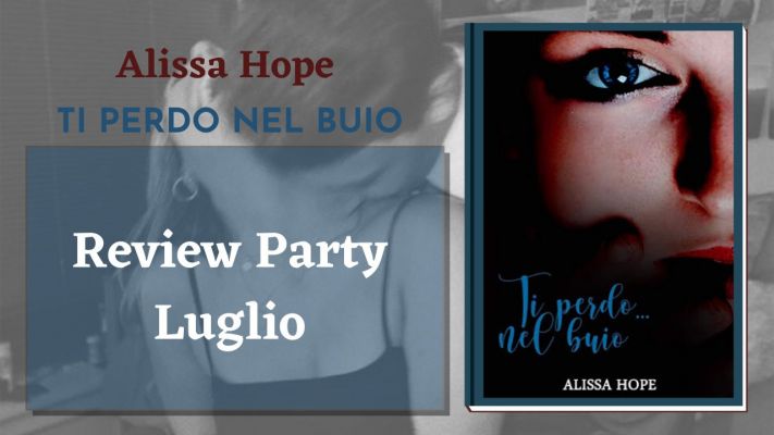 Recensione Ti perdo nel buio di Alissa Hope