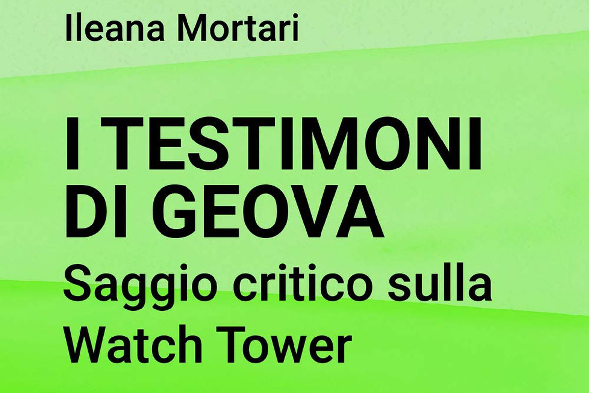 “I Testimoni di Geova. Saggio critico sulla Watch Tower” di Ileana Mortari