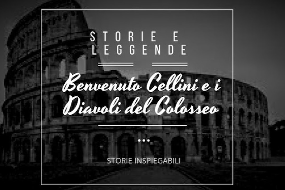 Benvenuto Cellini e i Diavoli del Colosseo