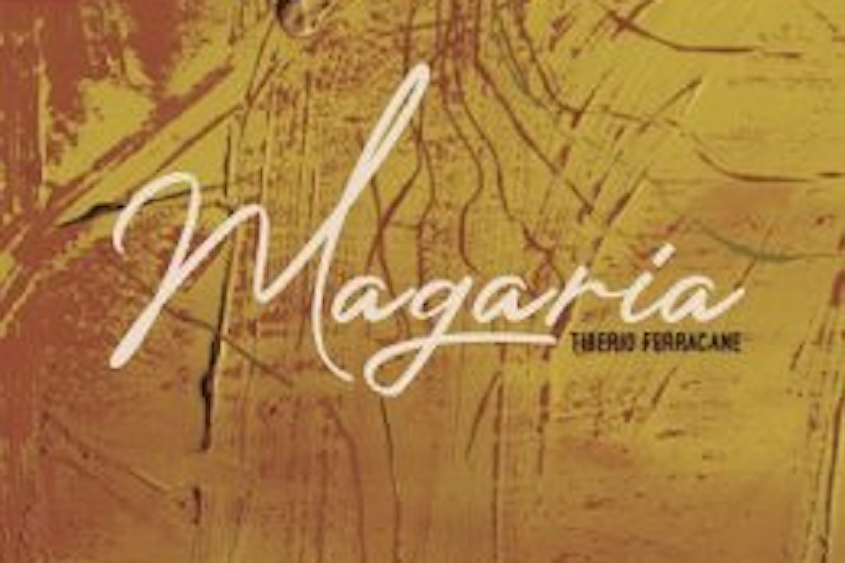 TIBERIO FERRACANE, “Magaria” è il nuovo singolo dell’artista torinese dalle radici tunisine e siciliane che anticipa l’album di prossima uscita