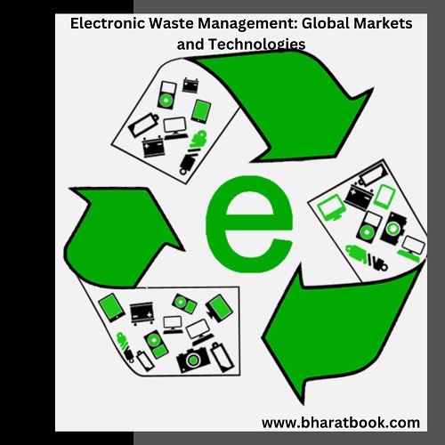 Global Electronic Waste Management Market Research Report 2021-2027