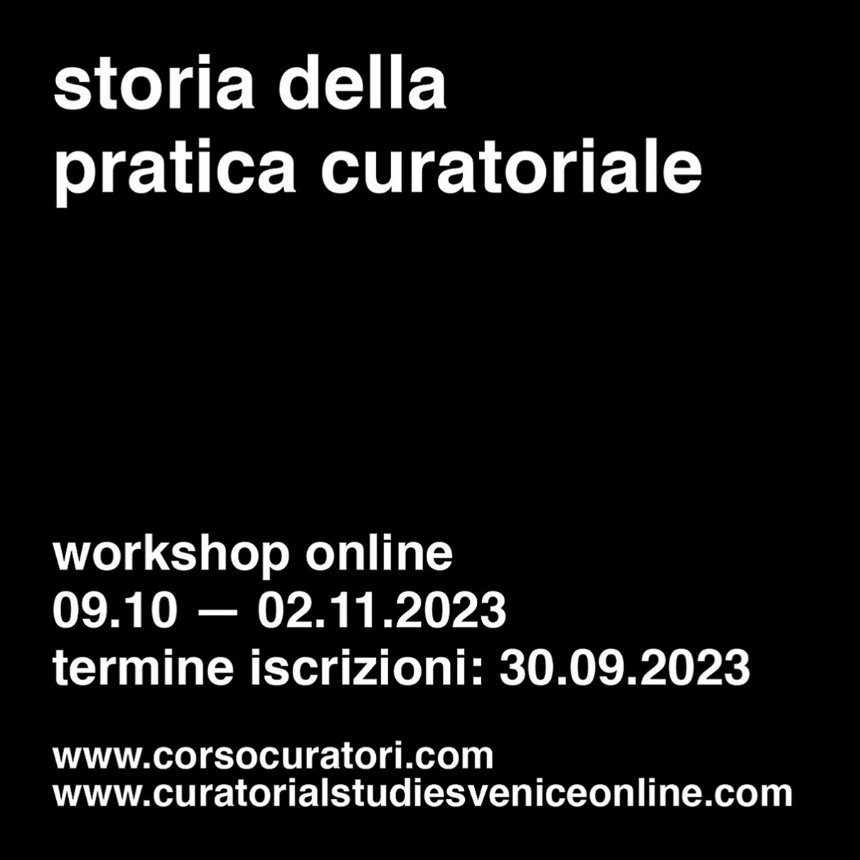 Corso Online: Storia della pratica curatoriale_School for Curatorial Studies Venice: dal 9 ottobre al 2 novembre 2023. Termine iscrizioni 30 settembre 2023