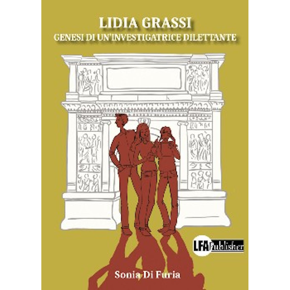 “Lidia Grassi, genesi di un’investigatrice dilettante”, la crime story innovativa di Sonia Di Furia