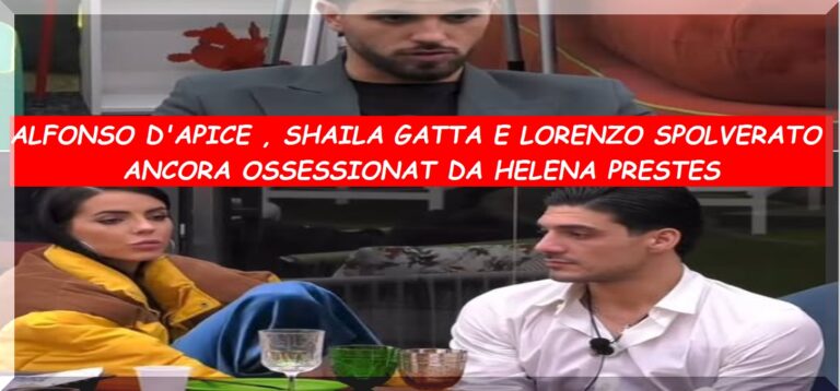 Grande Fratello Lorenzo, Shaila e Alfonso ancora in collera con Helena Prestes, commenti anticipatici nei suoi confornti.