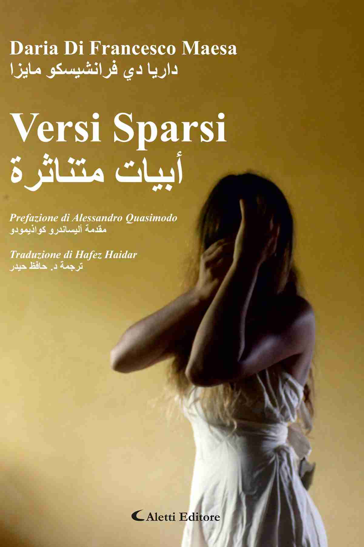 “Versi sparsi”: il libro di poesia di Daria Di Francesco Maesa con prefazione di Alessandro Quasimodo e traduzione in arabo di Hafez Haidar