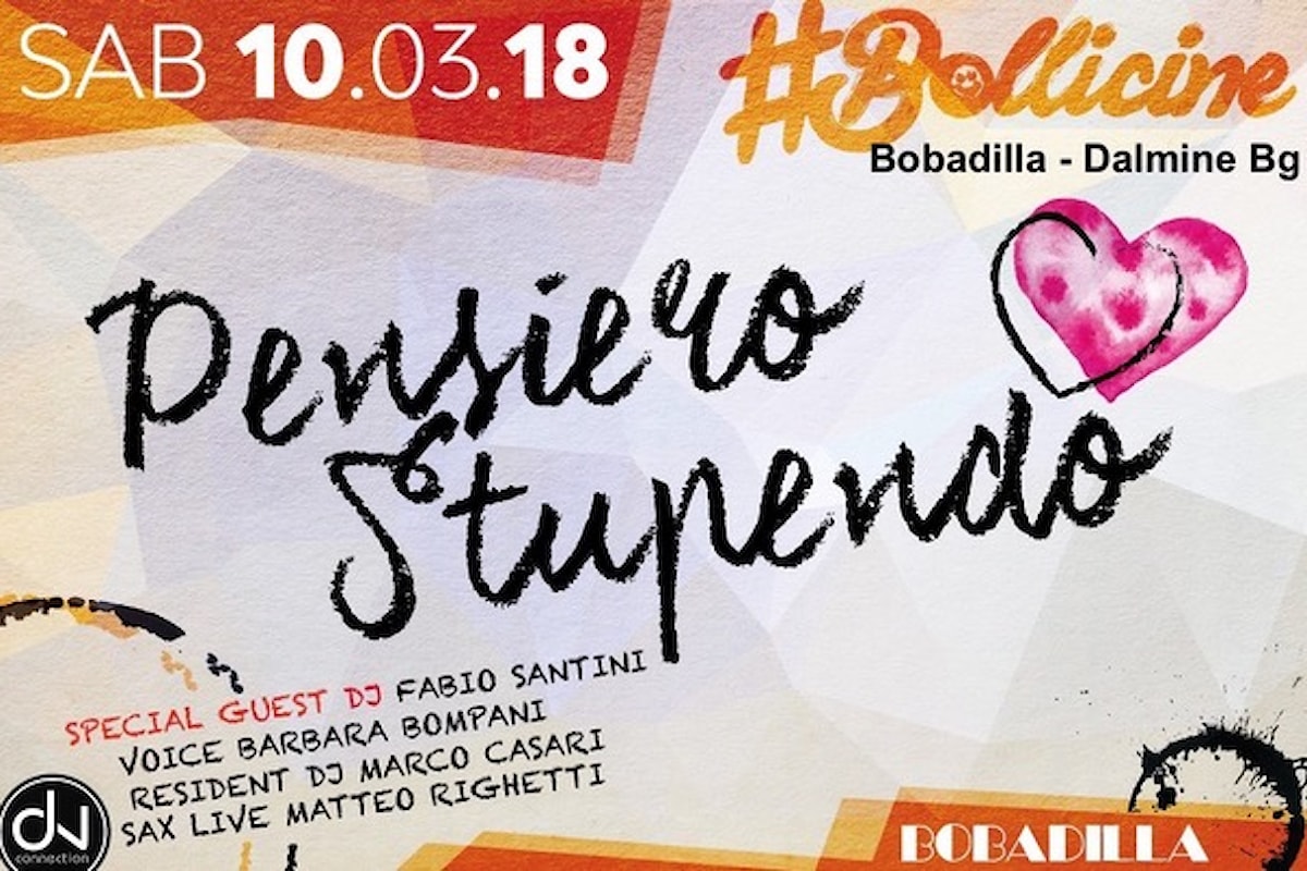 #Bollicine by Dv Connection al Bobadilla di Bergamo: il 10 marzo il party è Pensiero Stupendo
