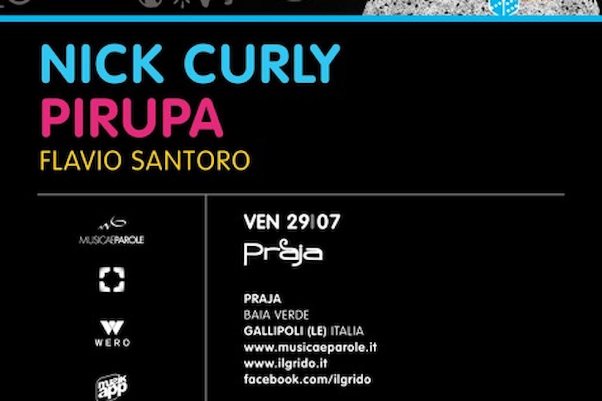 29/07 Nick Curly, Pirupa, Flavio Santoro @ Il Grido Gallipoli (LE) c/o Praja